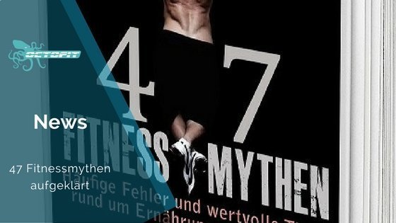 47 Fitnessmythen aufgeklaert - Octofit
